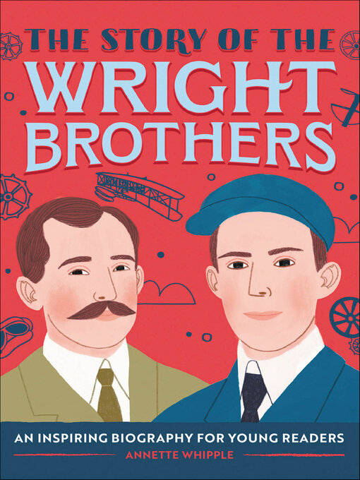 Title details for The Story of the Wright Brothers by Annette Whipple - Available